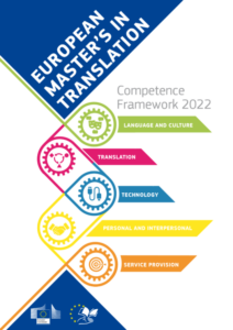 EMT Competence Framework 2022, showing five interlinked competences:
Language and Culture
Translation
Technology
Personal and Interpersonal
Service Provision